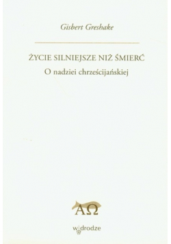 Życie silniejsze niż śmierć