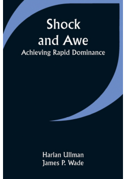 Shock and Awe - Achieving Rapid Dominance