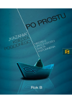 Po prostu "kazania" księdza Pogodnego Rok B