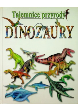 Tajemnice przyrody. Dinozaury
