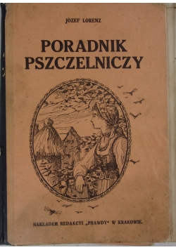 Praktyczny poradnik pszczelniczy, 1916 r.