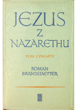 Jezus z Nazaretu Tom IV