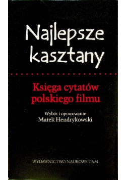Najlepsze kasztany Księga cytatów polskiego filmu
