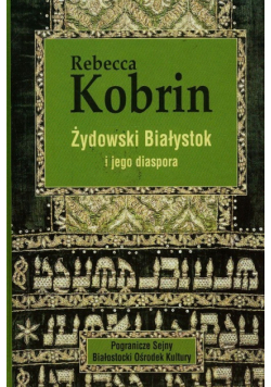 Żydowski Białystok i jego diaspora