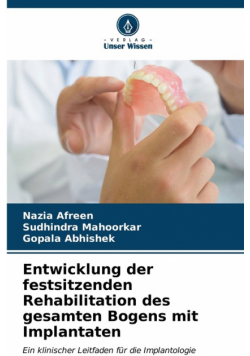 Entwicklung der festsitzenden Rehabilitation des gesamten Bogens mit Implantaten