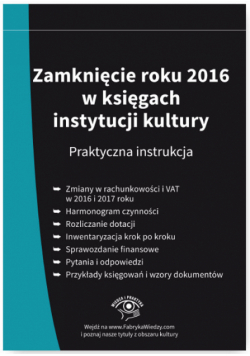 Zamknięcie roku 2016 w księgach instytucji kultury Praktyczna instrukcja