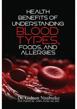 Health Benefits of Understanding Blood Types, Foods, and Allergies
