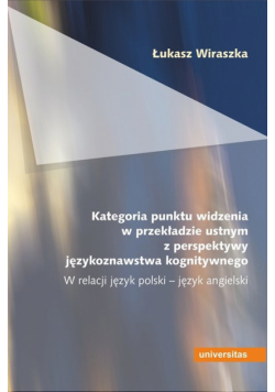 Kategoria punktu widzenia w przekładzie ustnym z perspektywy językoznawstwa kognitywnego