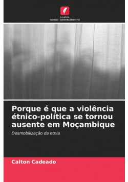 Porque é que a violência étnico-política se tornou ausente em Moçambique