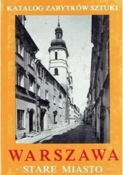 Katalog zabytków sztuki Warszawa Stare Miasto Tom XI Część 1