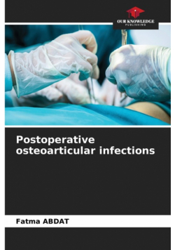 Postoperative osteoarticular infections