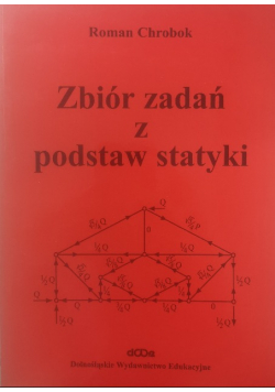 Zbiór zadań z podstaw statyki