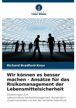 Wir können es besser machen - Ansätze für das Risikomanagement der Lebensmittelsicherheit