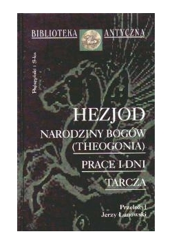 Narodziny bogów (Theogonia) -Prace i dni-Tarcza