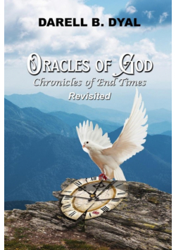 Oracles of God Chronicles of the End Times  Revisited
