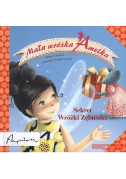 Mała wróżka Amelka sekret wróżki Zębuszki