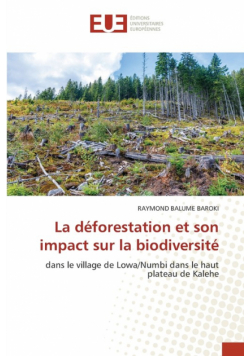 La déforestation et son impact sur la biodiversité
