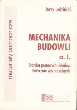 Mechanika budowli cz I - Statyka prętowanych układów statycznie wyznaczalnych