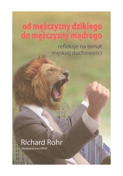 Od mężczyzny dzikiego do mężczyzny mądrego