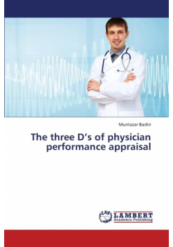 The Three D's of Physician Performance Appraisal