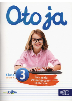 Oto ja 3 Ćwiczenia polonistyczno-społeczne Część 1