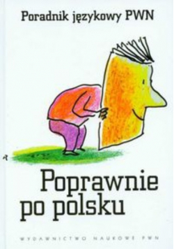 Poprawnie po polsku Poradnik językowy PWN