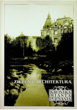 Kronika Miasta Poznania nr 3 - 4 / 93 Zieleń i architektura