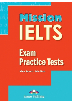 Mission IELTS. Exam Practice Tests + DigiBook