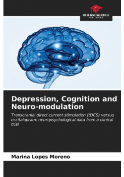 Depression, Cognition and Neuro-modulation
