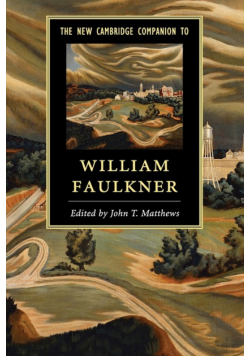The New Cambridge Companion to William Faulkner
