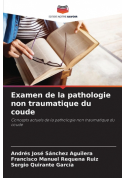 Examen de la pathologie non traumatique du coude