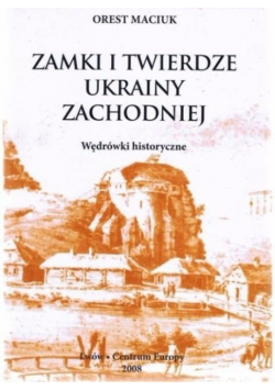 Zamki i Twierdze Ukrainy Zachodniej