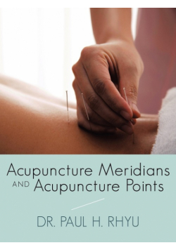 Acupuncture Meridians and Acupuncture Points