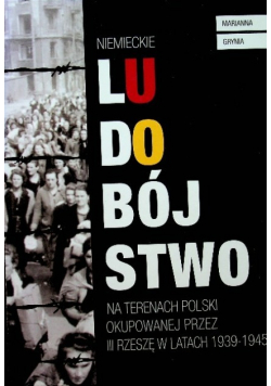 Niemieckie ludobójstwo na terenach Polski okupowanej przez III Rzeszę w latach 1939 - 1945