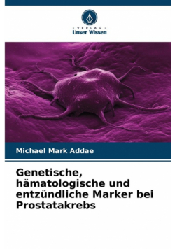 Genetische, hämatologische und entzündliche Marker bei Prostatakrebs
