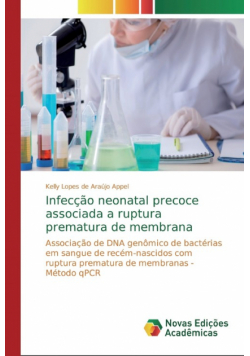 Infecção neonatal precoce associada a ruptura prematura de membrana