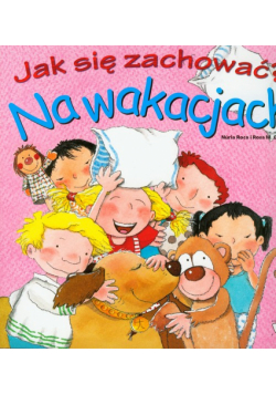 Jak się zachować? Na wakacjach