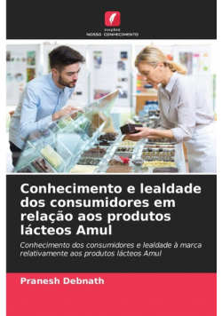 Conhecimento e lealdade dos consumidores em relação aos produtos lácteos Amul