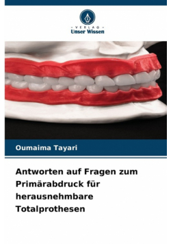 Antworten auf Fragen zum Primärabdruck für herausnehmbare Totalprothesen
