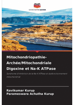 Mitochondriopathie- Archée/Mitochondriale Digoxine et Na-K ATPase
