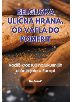 Belgijska Ulična Hrana, Od Vafla Do Pomfrit