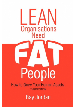 Lean Organisations Need FAT People (third edition)