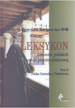 Leksykon zakonnic polskich epoki przedrozbiorowej t. 2