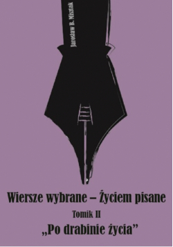 Wiersze wybrane Życiem pisane Tomik 2