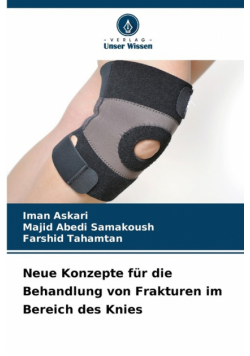 Neue Konzepte für die Behandlung von Frakturen im Bereich des Knies