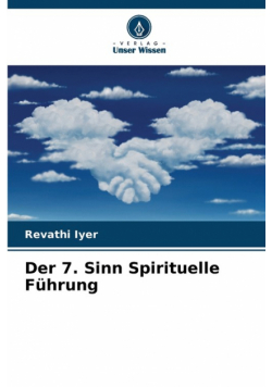 Der 7. Sinn Spirituelle Führung