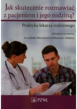 Jak skutecznie rozmawiać z pacjentem i jego rodziną