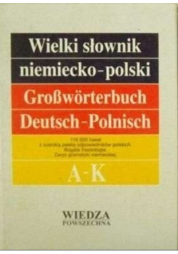 Wielki słownik niemiecko - polski A- K