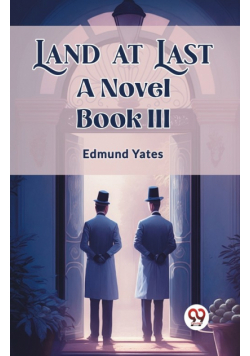 Land at Last A Novel BOOK III