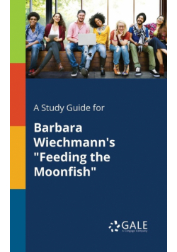A Study Guide for Barbara Wiechmann's "Feeding the Moonfish"